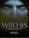 Witches: True Encounters with Wicca, Wizards, Covens, Cults, and Magick