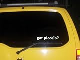 got piccolo? Funny decal sticker Brand New!