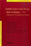 Jahrbuch f&uuml;r Kindertheologie: "Sehen kann man ihn ja, aber anfassen...?": Zug&auml;nge zur Christologie von Kindern - Jahrbuch f&uuml;r Kindertheologie Band 7: BD 7 - Friedhelm Kraft, Elisabeth E. Schwarz
