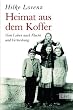 Heimat aus dem Koffer: Vom Leben nach Flucht und Vertreibung