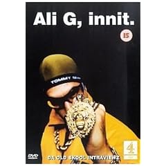 Ali G, Innit