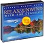 Relax & Unwind With the Classics - 4 CD Set