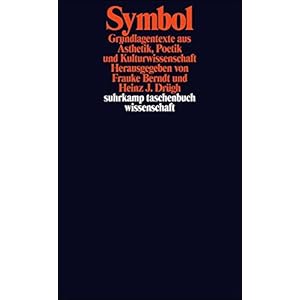 Symbol: Grundlagentexte aus Ästhetik, Poetik und Kulturwissenschaft (suhrkamp taschenbuch wissensch