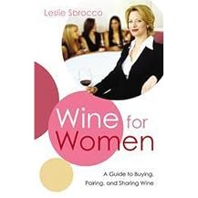 Wine for Women (A Guide to Buying, Pairing, and Sharing Wine) (Hardcover)
