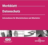 Merkblatt Datenschutz: Informationen f&uuml;r die Mitarbeiterinnen und Mitarbeiter - 