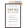 Empire of Illusion: The End of Literacy and the Triumph of Spectacle