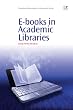 E-books in Academic Libraries (Chandos Information Professional)
