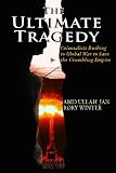 The Ultimate Tragedy: Colonialists Rushing to Global War to Save the Crumbling Empire