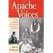 Apache Voices: Their Stories of Survival as Told to Eve Ball