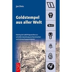 Goldstempel aus aller Welt: Katalog der Gold-Pr�gezeichen zur schnellen Zuordnung von Kunstwerken und Gegenst�nden