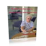 The MBA's Quick Start Guide To: Starting a Lucrative Adult Day Care Center