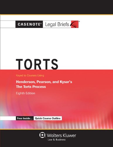 Casenotes Legal Briefs: Torts, Keyed to Henderson, Pearson, Kysar & Siliciano, Eighth Edition (Casenote Legal Briefs)