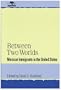 Between Two Worlds: Mexican Immigrants in the United States (Jaguar Books on Latin America)