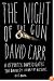 The Night of the Gun: A Reporter Investigates the Darkest Story of his Life--His Own