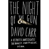 The Night of the Gun: A Reporter Investigates the Darkest Story of his Life--His Own