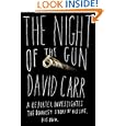 The Night of the Gun: A Reporter Investigates the Darkest Story of his Life--His Own