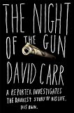 The Night of the Gun: A Reporter Investigates the Darkest Story of His Life. His Own.