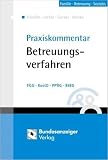 Praxiskommentar Betreuungs- und Unterbringungsverfahren: FGG - KostO - RpflG - BtBG