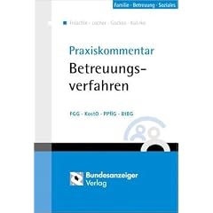 Praxiskommentar Betreuungs- und Unterbringungsverfahren. FGG - KostO - RpflG - BtBG
