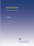Beric the Briton: A Story of the Roman Invasion