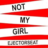 Not My Girl [7 inch Analog]