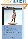 The Blackwell Companion to the Sociology of Culture (Blackwell Companions to Sociology)