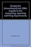 Companies (Amendment) Act 1986 : a guide to the accounting, reporting and filing requirements