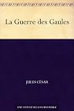La Guerre des Gaules
