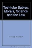 Test-tube babies : morals, science and the law