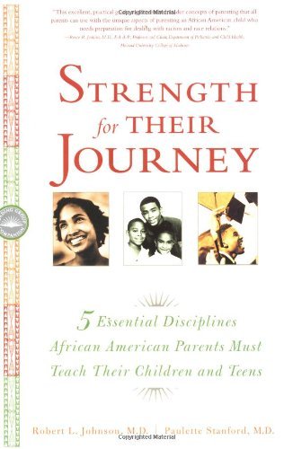 Strength for Their Journey: 5 Essential Disciplines African-American Parents Must Teach Their Children and Teens