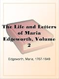 The Life and Letters of Maria Edgeworth, Volume 2