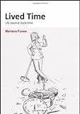 Lived time : life beyond clock time