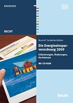 Die Energieeinsparverordnung 2009: Erl&auml;uterungen, &Auml;nderungen, Rechtstexte Mit CD-ROM