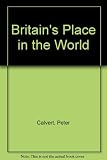 Britain's place in the world : an inaugural lecture delivered at the university, 14 November 1985