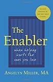 The Enabler: When Helping Hurts the Ones You Love