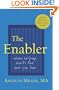 The Enabler: When Helping Hurts the Ones You Love