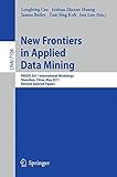 New frontiers in applied data mining : PAKDD 2011 International Workshops, Shenzhen, China, May 24-27 2011 : revised selected papers