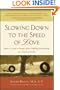 Slowing Down to the Speed of Love