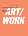 Art Work: Everything You Need to Know (and Do) As You Pursue Your Art Career
