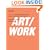 ART/WORK: Everything You Need to Know (and Do) As You Pursue Your Art Career