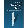 Der dicke Bauch: und wie man ihn wieder los wird