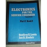 Electronics for the service engineer : a textbook for the City and Guilds of London Institute course no.224 (as revised 1984-1986) and for the Technician Education Council Level II course in electroni