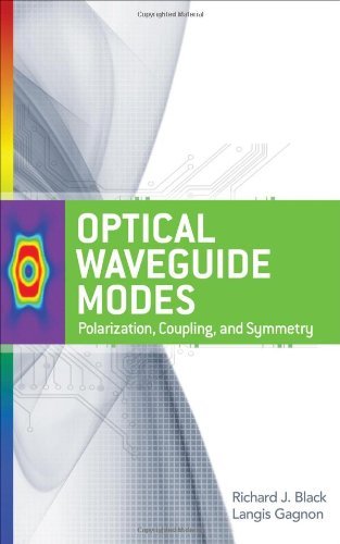 Optical Waveguide Modes: Polarization, Coupling and Symmetry: 1st (First) Edition, by Langis Gagnon Richard Black