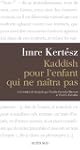 Kaddish pour l'enfant qui ne naitra p...