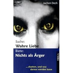 Suche: Wahre Liebe. Biete: Nichts als �rger: ... chatten, und was daraus werden kann