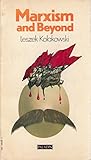 Marxism and beyond : on historical understanding and individual responsibility