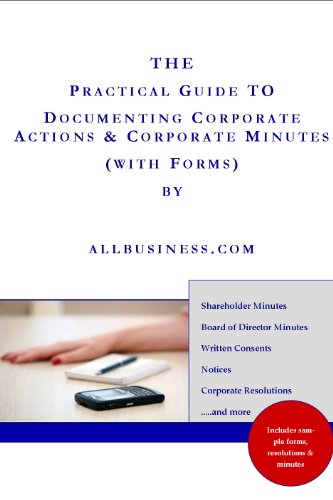 The Practical Guide To Documenting Corporate Actions & Corporate Minutes (with Forms)