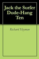 Click to Download Free Kindle Book -> Jack the Surfer Dude-Hang Ten