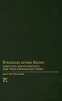 Struggles Before Brown: Early Civil Rights Protests and Their Significance Today (Advancing the Sociological Imagination) (The Sociological Imagination)