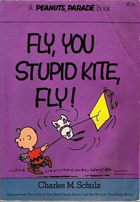 Fly, You Stupid Kite, Fly (Peanuts Parade)